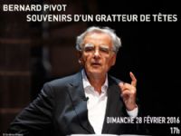 Bernard Pivot  « Souvenirs d’un gratteur de têtes ». Le dimanche 28 février 2016 au Thor. Vaucluse.  17H00
